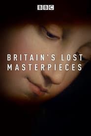 Britain's Lost Masterpieces</b> saison 01 