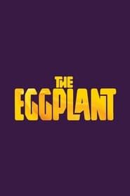 The Eggplant series tv