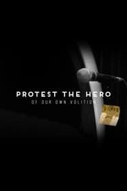 Protest The Hero - Of Our Own Volition</b> saison 01 