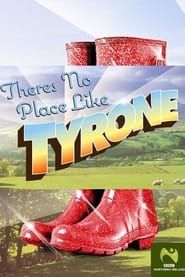 There's No Place Like Tyrone</b> saison 001 