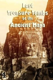 Lost Treasure Tombs of the Ancient Maya (2021)