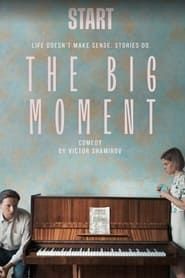 The Big Moment series tv