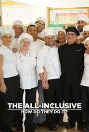 The All-Inclusive: How Do They Do It? series tv