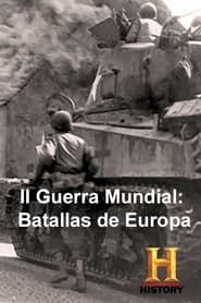 II Guerra Mundial: Batallas de Europa series tv