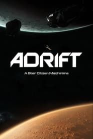 Adrift | A Star Citizen Machinima series tv