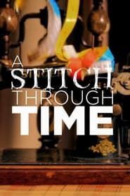 A Stitch through Time 2023</b> saison 01 