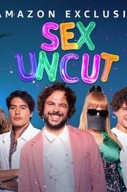 Sex, Uncut – L’amore e il sesso fuori copione 2021</b> saison 01 