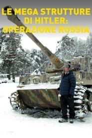 Le mega strutture di Hitler: Operazione Russia</b> saison 001 