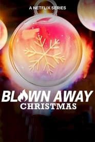 Blown Away: Christmas series tv