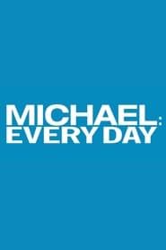 Michael: Every Day series tv