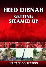 Fred Dibnah - Getting Steamed Up</b> saison 01 