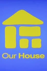 Our House 2004</b> saison 01 