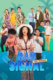Bad Signal: The Series series tv