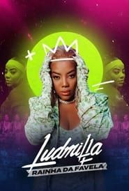 Ludmilla: Rainha da Favela (2021)