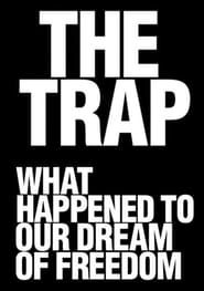 The Trap: What Happened to Our Dream of Freedom series tv
