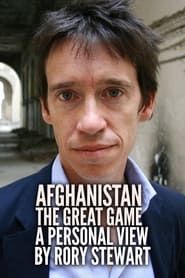 Afghanistan: The Great Game - A Personal View by Rory Stewart (2012)