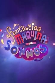 A Fantástica Máquina de Sonhos</b> saison 01 