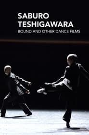 Saburo Teshigawara: Bound and Other Dance Films (2002)