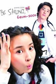 Be Strong, Geum-soon! series tv