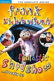 Frank Sidebottom's Fantastic Shed Show series tv