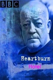 Heartburn Hotel series tv