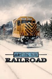 Arctic Ice Railroad series tv