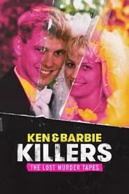 Ken and Barbie Killers: The Lost Murder Tapes 2021</b> saison 01 