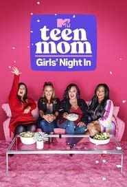 Teen Mom: Girls' Night In series tv