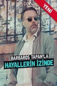 Barbaros Tapan'la Hayallerin İzinde 2021</b> saison 01 