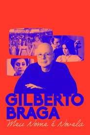 Gilberto Braga: Meu Nome é Novela (2021)