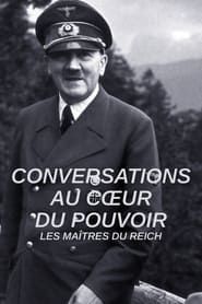 Conversations au cœur du pouvoir - Les maîtres du Reich series tv