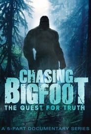 Chasing Bigfoot: The Quest For Truth series tv