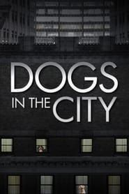 Dogs In The City series tv