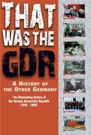 That Was the GDR: A History of the Other Germany series tv