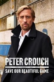 Peter Crouch: Save Our Beautiful Game series tv
