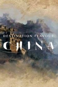 Destination Flavour - China series tv