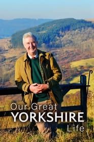 Our Great Yorkshire Life series tv