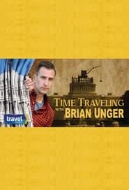 Time Traveling with Brian Unger series tv