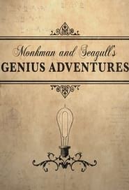 Monkman And Seagull's Genius Adventures series tv