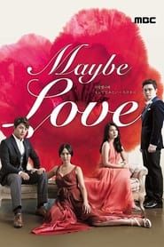Maybe Love</b> saison 01 