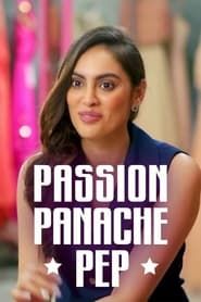 Passion. Panache. Pep series tv