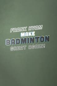 Image Frank Hvam: Make Badminton Great Again