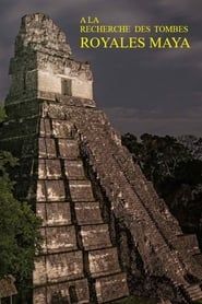 A la recherche des tombes royales mayas series tv