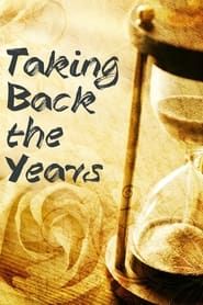 Taking Back the Years</b> saison 01 