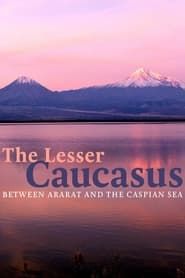 The Greater Caucasus; The Lesser Caucasus (2021)