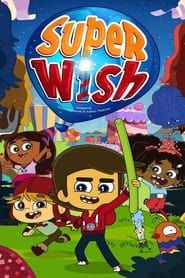 Super Wish series tv