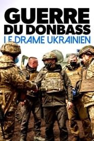 Guerre du Donbass, le drame ukrainien-hd