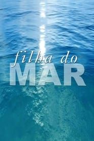 Filha do Mar</b> saison 01 