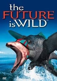 The Future Is Wild 2002</b> saison 01 