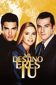 Mi Destino Eres Tú saison 01 episode 01  streaming